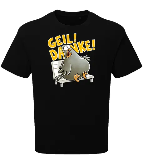 Geil! Danke! Taube!