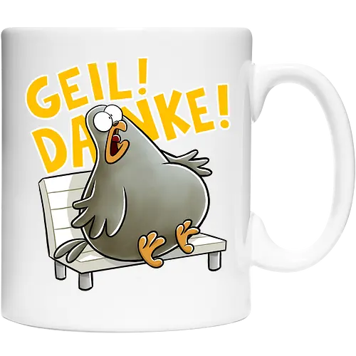 Geil! Danke! Taube!