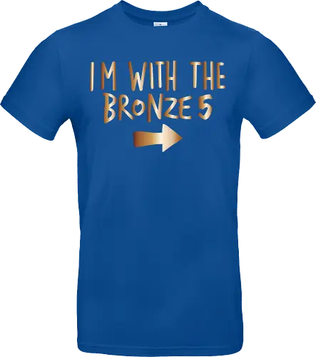 I'm with the bronze