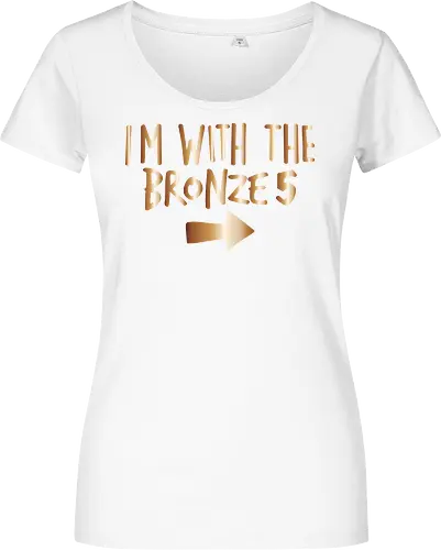 I'm with the bronze