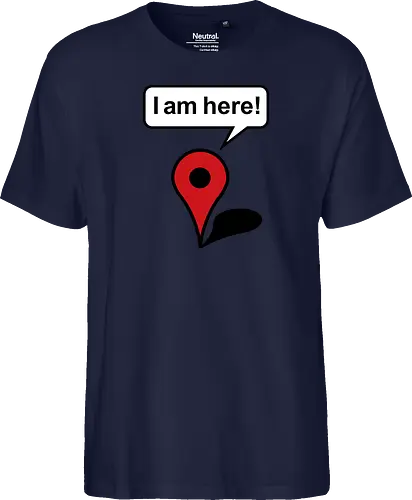 I am here - Fairtrade T-Shirt