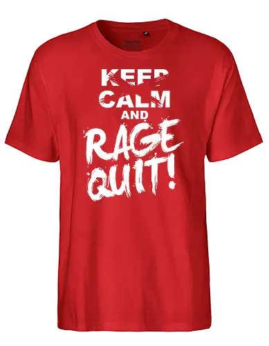 Keep Calm and RAGE QUIT! - gaming - Fairtrade T-Shirt