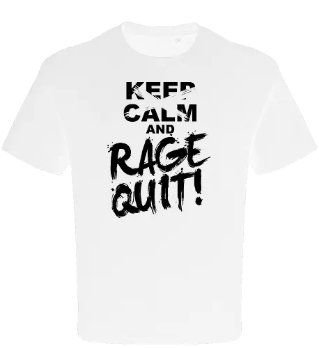 Keep Calm and RAGE QUIT!