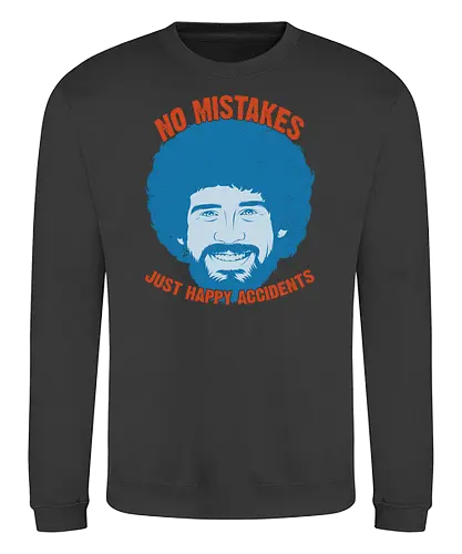 No Mistakes - bob ross, painting, happy little accident, joy of painting - Sweatshirt