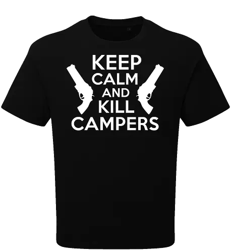 Keep Calm and Kill Campers