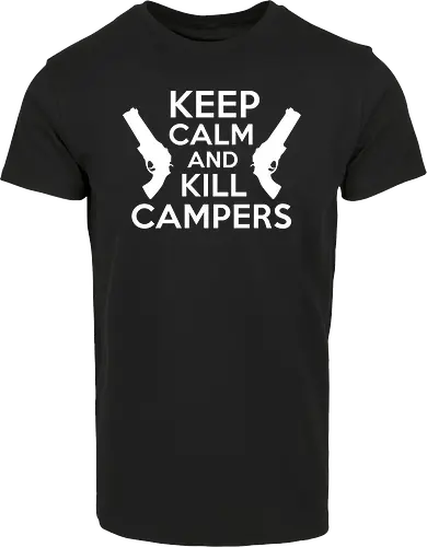 Keep Calm and Kill Campers