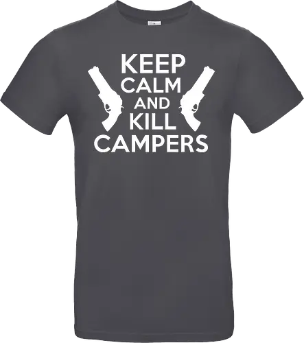 Keep Calm and Kill Campers