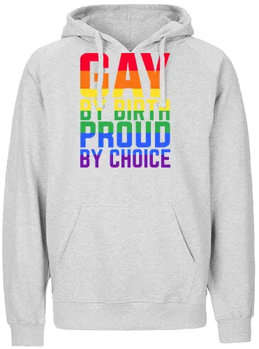 Gay by birth - Fairtrade Hoodie