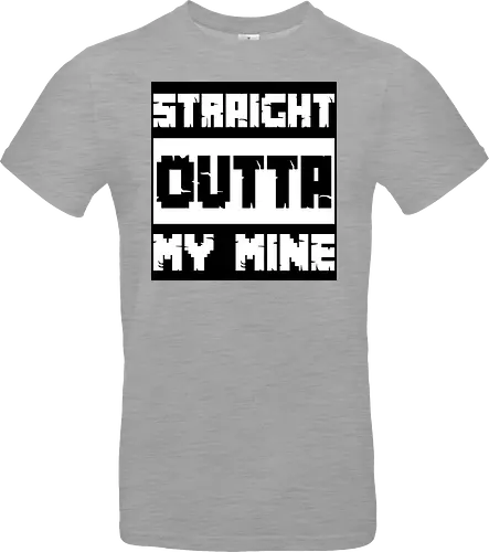 Straight Outta My Mine