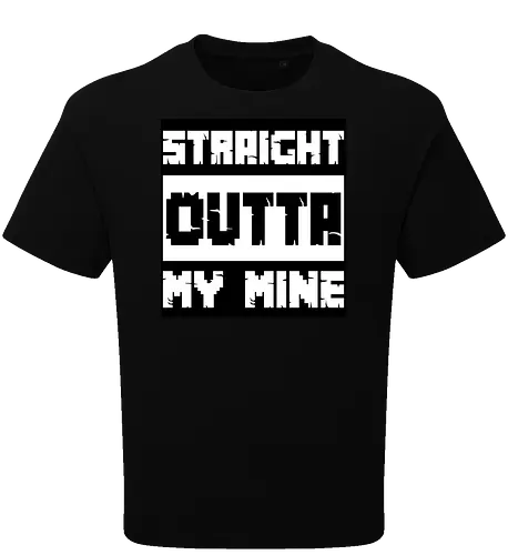 Straight Outta My Mine