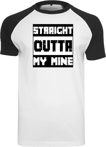 Straight Outta My Mine