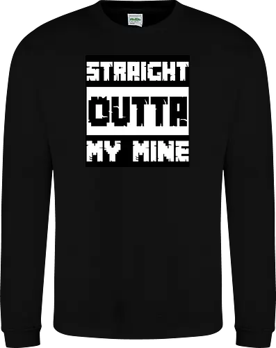 Straight Outta My Mine