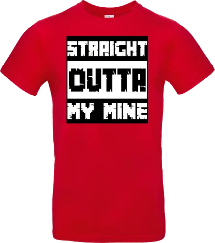 Straight Outta My Mine