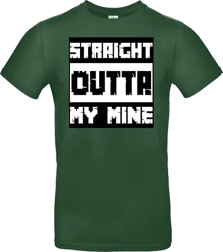 Straight Outta My Mine