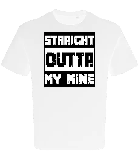 Straight Outta My Mine