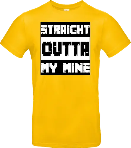 Straight Outta My Mine