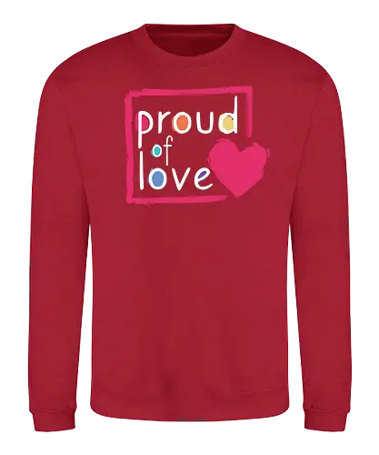 Proud of Love - Sweatshirt