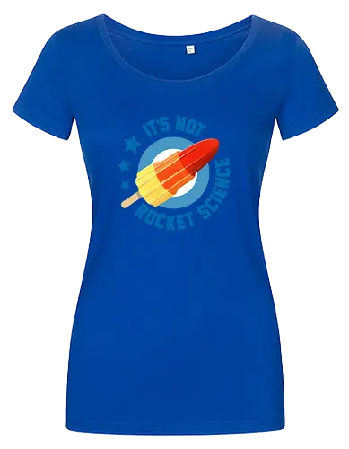 It's not Rocket Science - Women T-Shirt