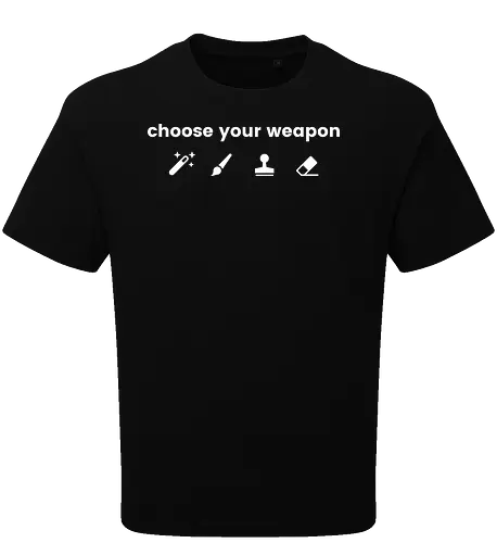 Choose your weapon