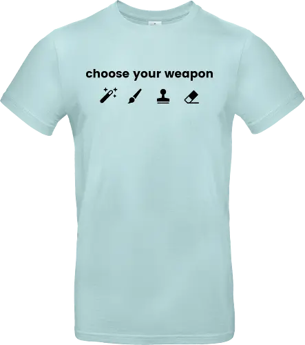 Choose your weapon