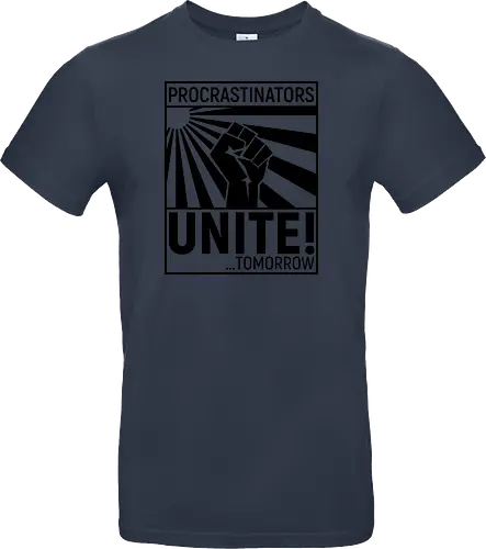 Procrastinators Unite - Standard T-Shirt