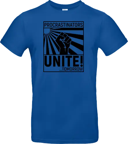 Procrastinators Unite - Standard T-Shirt