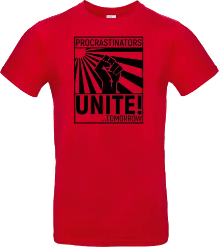 Procrastinators Unite - Standard T-Shirt