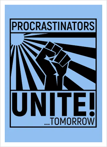 Procrastinators Unite - Artprint