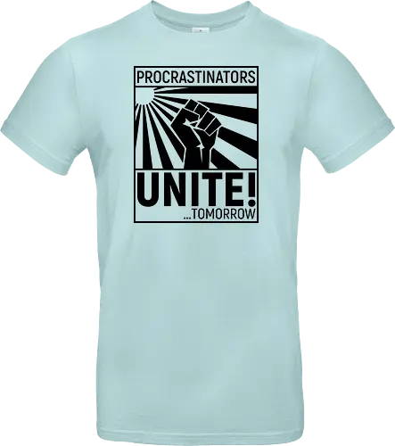 Procrastinators Unite - Standard T-Shirt