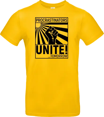 Procrastinators Unite - Standard T-Shirt