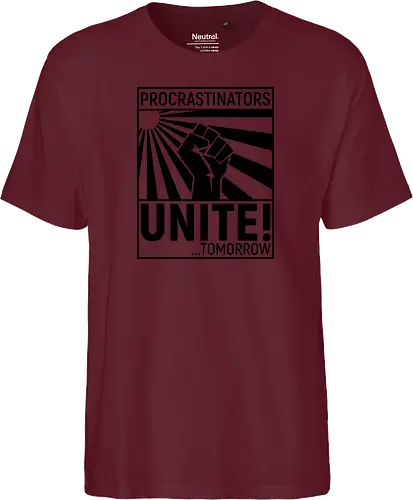 Procrastinators Unite - Fairtrade T-Shirt