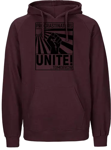 Procrastinators Unite - Fairtrade Hoodie