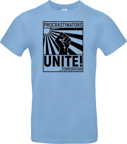 Procrastinators Unite - Standard T-Shirt