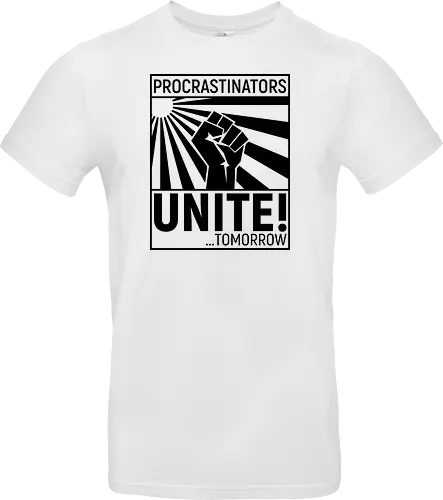 Procrastinators Unite - Standard T-Shirt