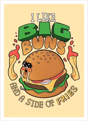 I like Big Buns...