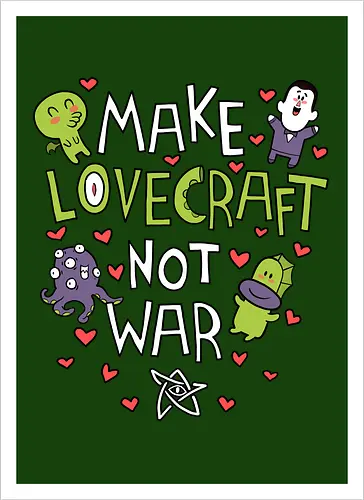 Make Lovecraft, not War