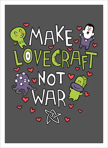 Make Lovecraft, not War