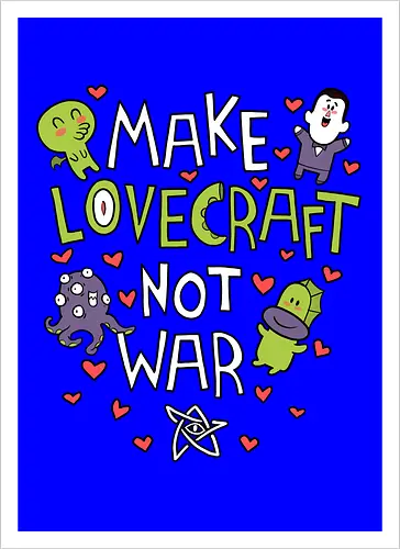 Make Lovecraft, not War