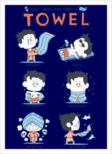 Dont worry carry a towel