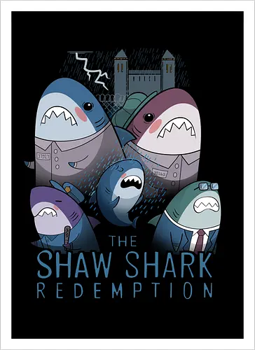 The Shaw Shark Redemption