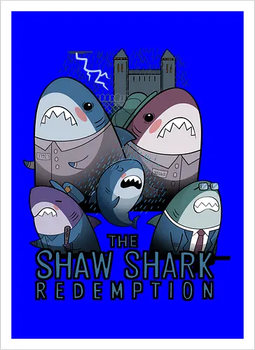 The Shaw Shark Redemption