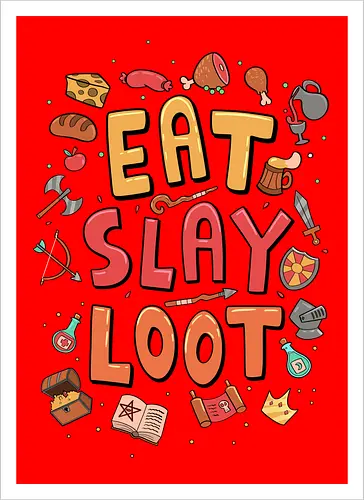 t. Slay. Loot.