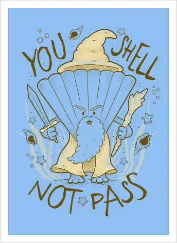 You SHELL Not Pass!