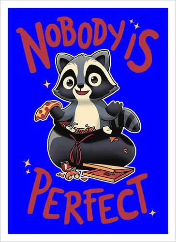 Nobody is Perfect