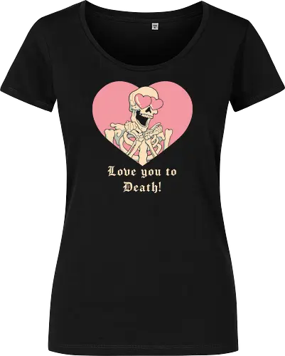 Love you to Death!