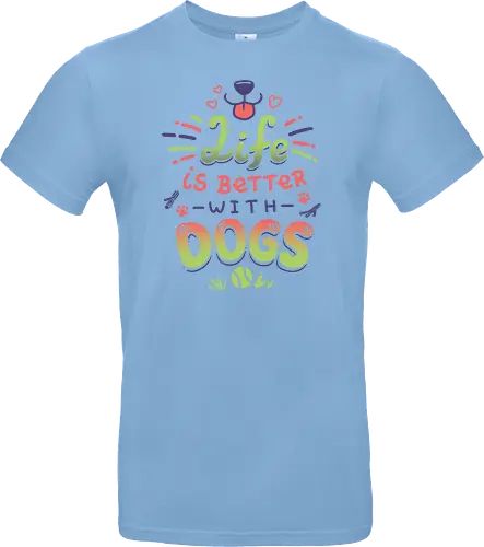 Life is better with Dogs