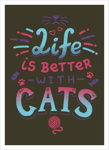 Life is better with Cats - cat, katze, haustier, pet, meow - Artprint