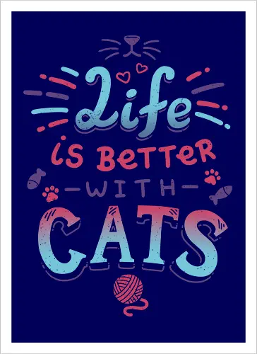 Life is better with Cats - cat, katze, haustier, pet, meow - Artprint