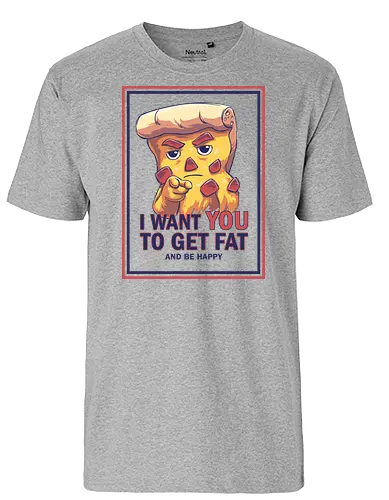 Uncle Pizza - uncle sam, pizza, america, i want you, get fat, be happy - Fairtrade T-Shirt