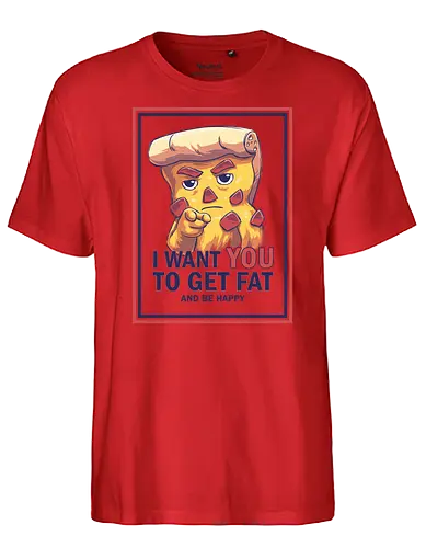 Uncle Pizza - uncle sam, pizza, america, i want you, get fat, be happy - Fairtrade T-Shirt